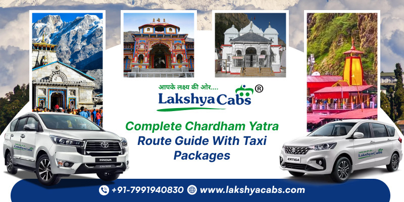 Complete Chardham Yatra Route Guide with Taxi Packages - Lakshya cabs
