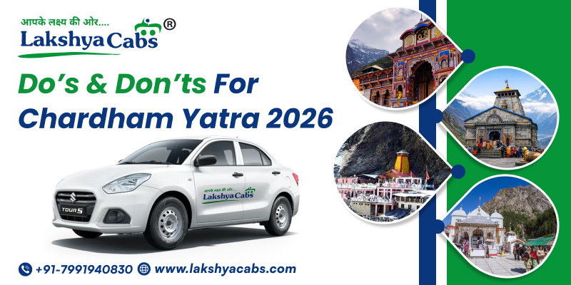 Do’s & Don’ts for Chardham Yatra 2026 - Lakshya cabs