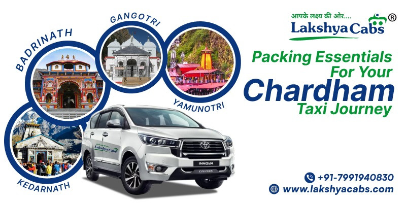Packing Essentials for Your Chardham Taxi Journey - Lakshya cabs