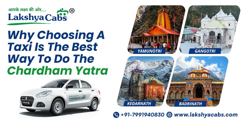 Why Choosing a Taxi is the Best Way to Do the Chardham Yatra - Lakshya cabs