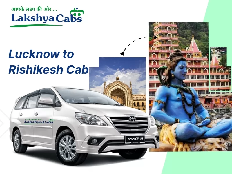 Lucknow to Rishikesh cab