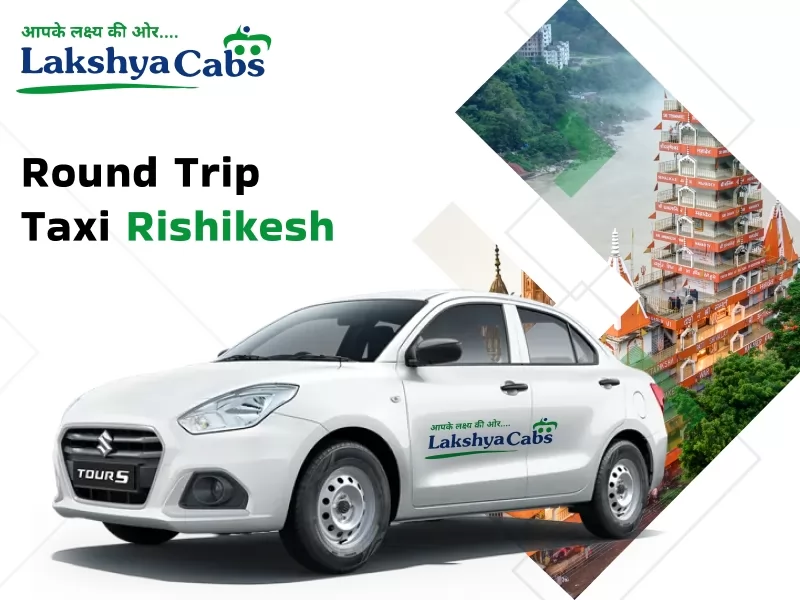 Round trip taxi Rishikesh