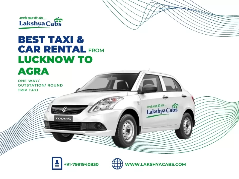 Lucknow to Agra Taxi